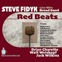 The Steve Fidyk Live Wire Broad Band-Red Beats