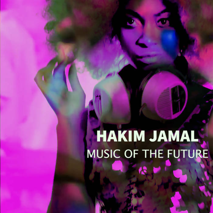 hakim jamal-Music Of The Future