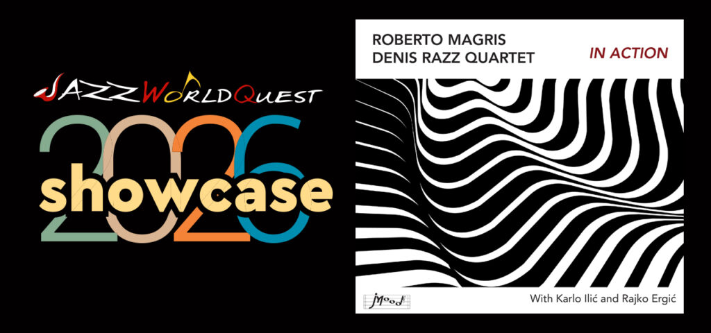 ROBERTO MAGRIS / DENIS RAZZ QUARTET(Italy/Croatia)-Source of Life
Composer: Magris/Razumović/Ergić
Album: In Action (JMood)